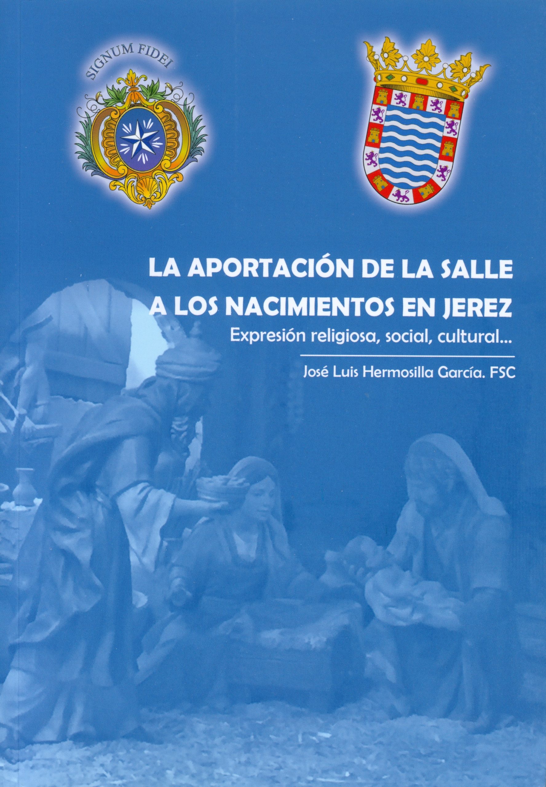 Portada del libro "La aportación de La Salle a los nacimientos en Jerez" de José Luis Hermosilla García FSC, editado por la Federación Lasaliana Andaluza