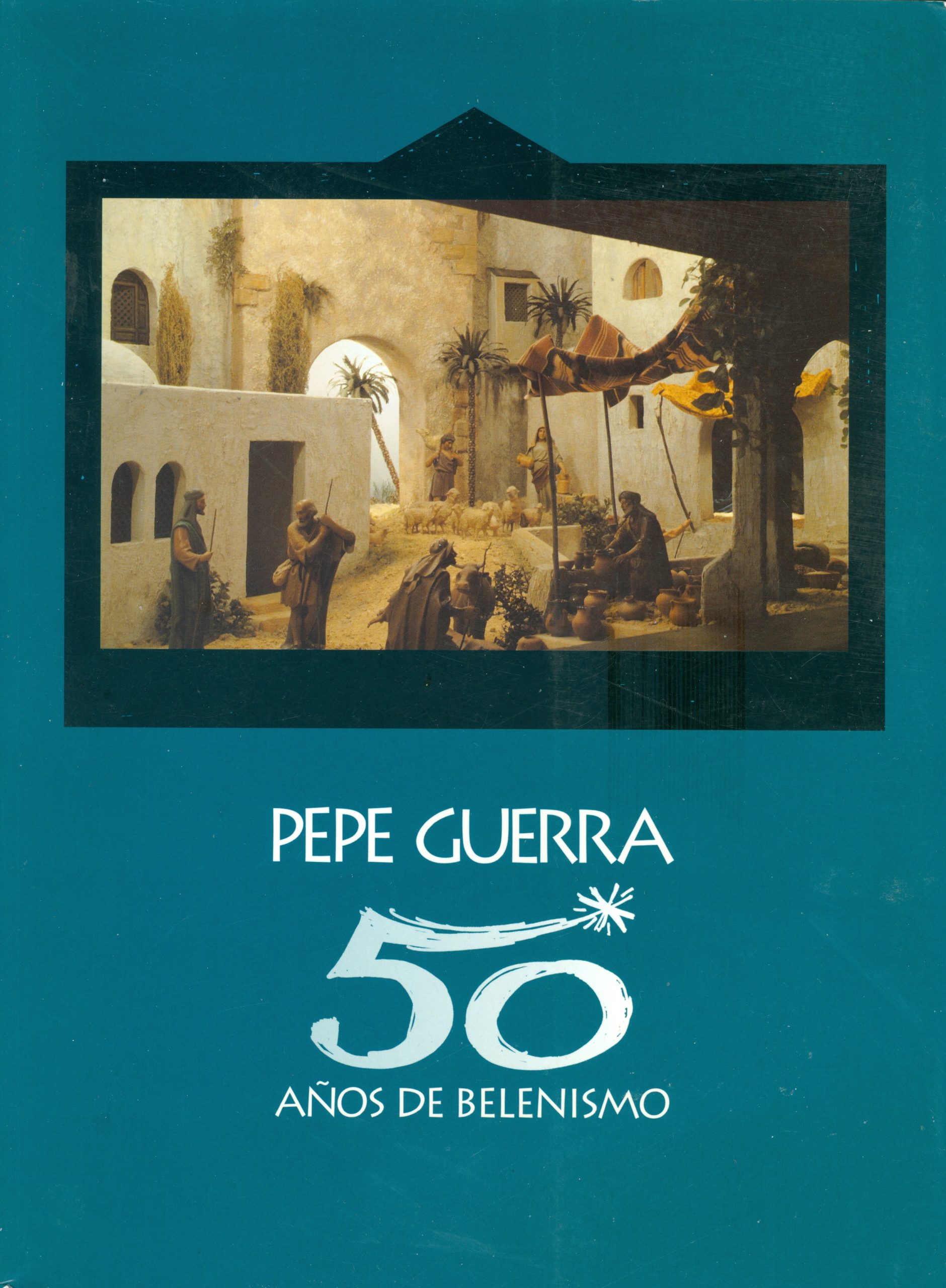 Portada del libro «Pepe Guerra, 50 años de belenismo» (1997)