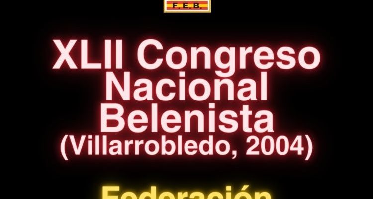 Imagen Destacada - XLII Congreso Nacional Belenista. Villarrobledo, 2004 (Asociación Belenista de Villarrobledo)