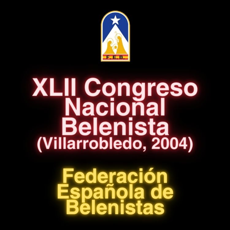 Imagen Destacada - XLII Congreso Nacional Belenista. Villarrobledo, 2004 (Asociación Belenista de Villarrobledo)