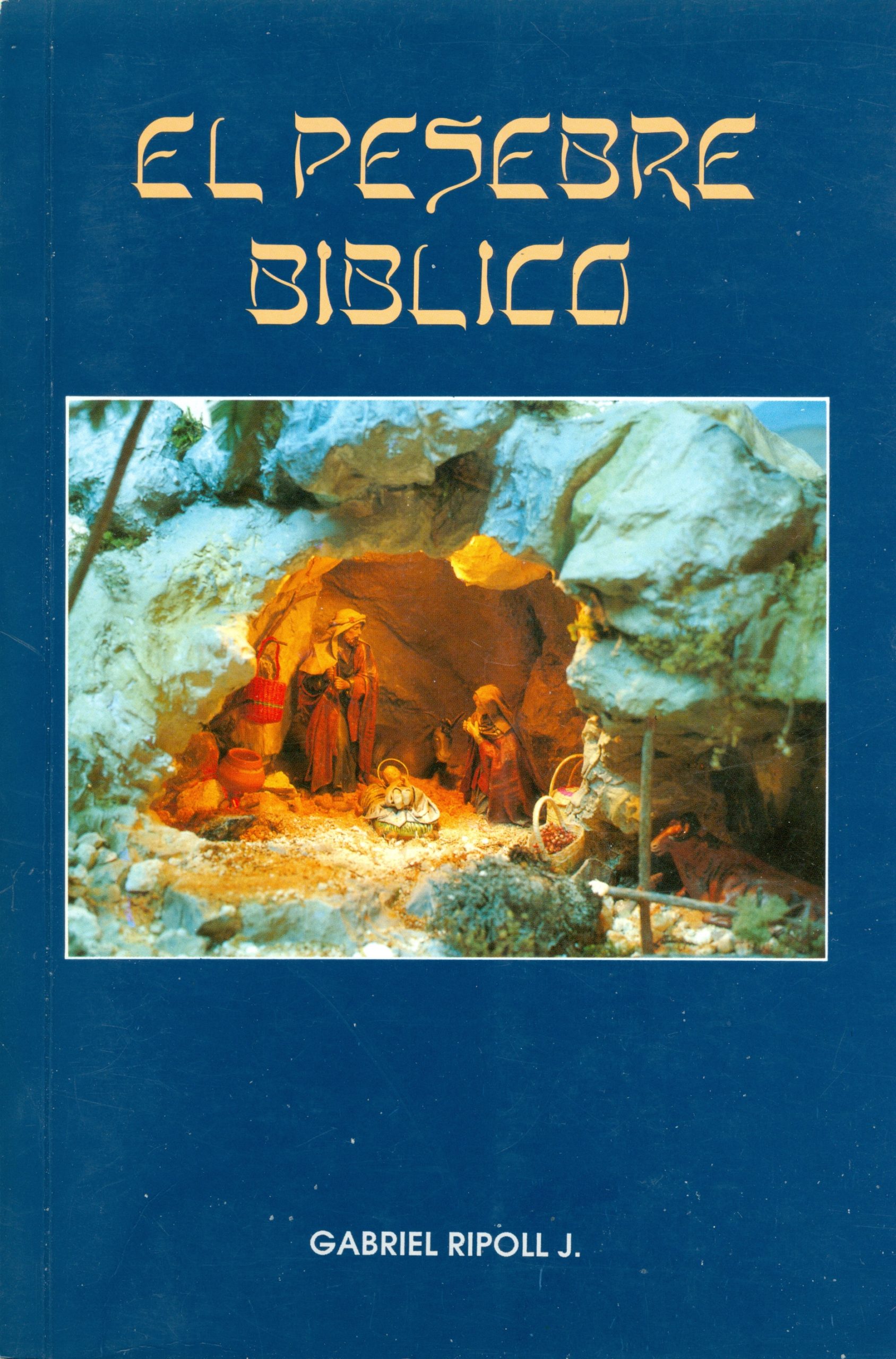 Portada del libro «El pesebre bíblico» escrito y publicado su autor Gabriel Ripoll Jaramillo (09/1992)